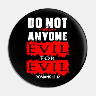 Romans 12:17 Do Not Repay Anyone Evil For Evil Pin