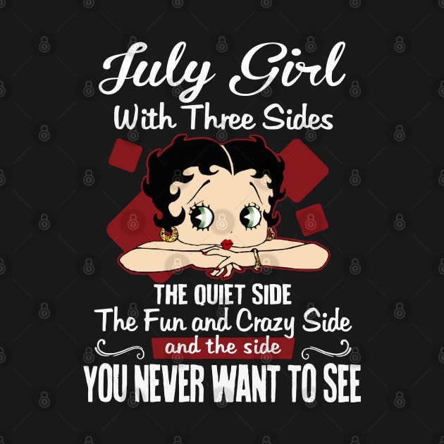 July Girl With Three Sides The Quiet Side Birthday Gifts by HomerNewbergereq