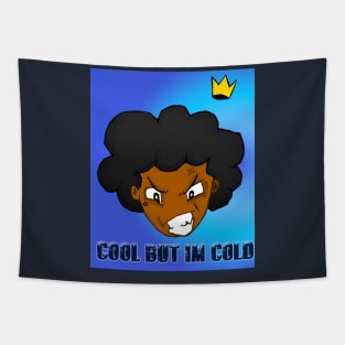 cool but im cold tee Tapestry