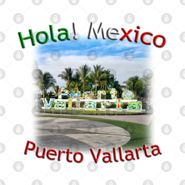 Hola! Mexico - Puerto Vallarta city artwork by TouristMerch