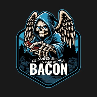 Reaping souls, fueled by bacon T-Shirt