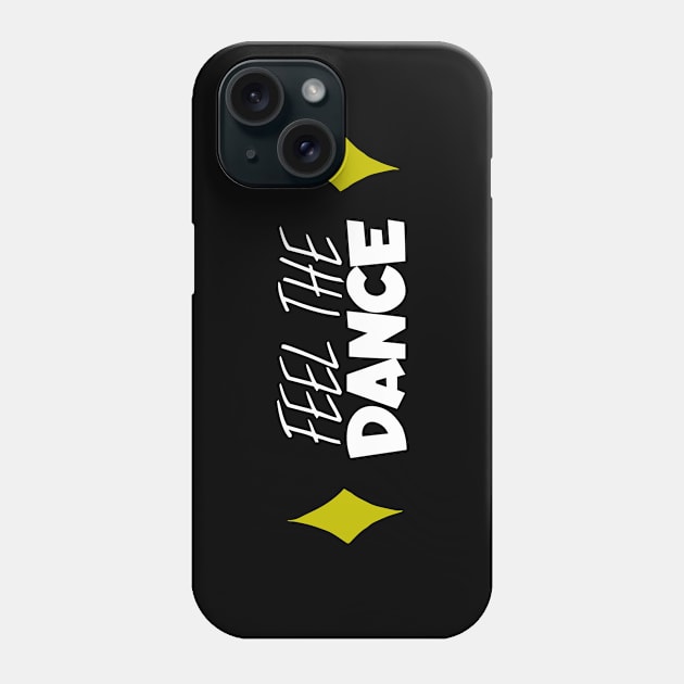 Feeld the dance Phone Case by maxcode