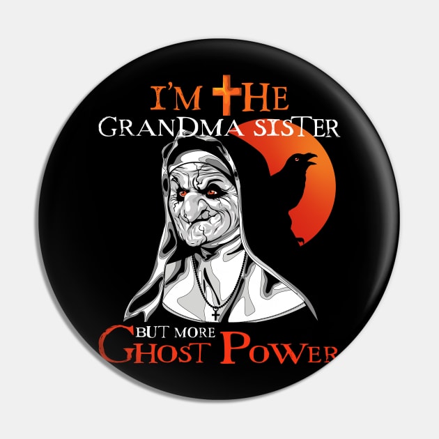 I'm the Grandma Sister Halloween but more Ghost Power Pin by PunnyPoyoShop