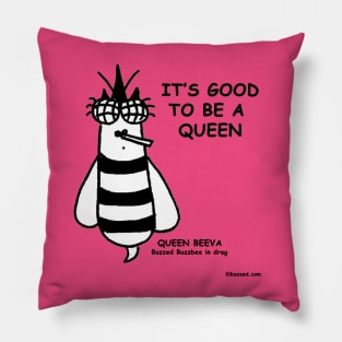 good to be a queen Pillow