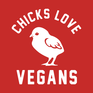 Chicks Love Vegans T-Shirt