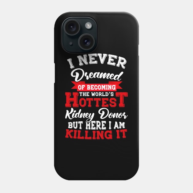 The World's Hottest Kidney Donor Phone Case by devanpm