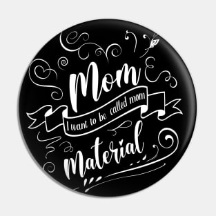 Mom Material, Call me mom Pin