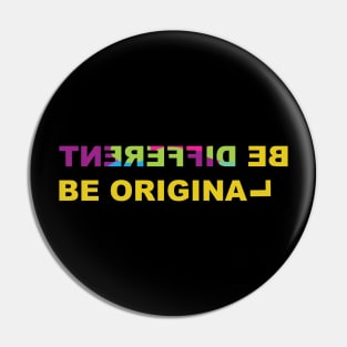 Be Different, Be original. funny tee Pin