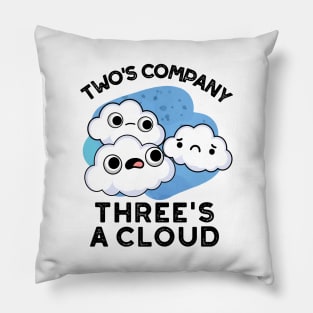 Two Company Threes A Cloud Cute Weather Pun Pillow