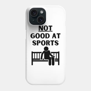 Not Good At Sports Funny Phone Case