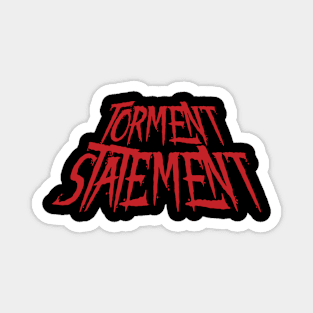 Torment Statement Magnet