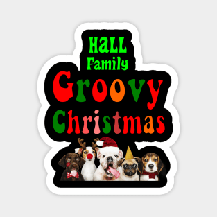 Family Christmas - Groovy Christmas HALL family, Family Christmas, family christmas t shirt, family pjama t shirt Magnet