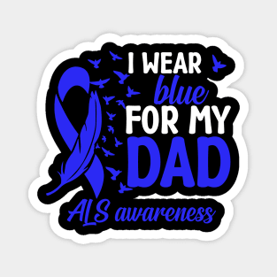 Als Awareness I Wear Blue For My Dad Als Father Als Dad Magnet