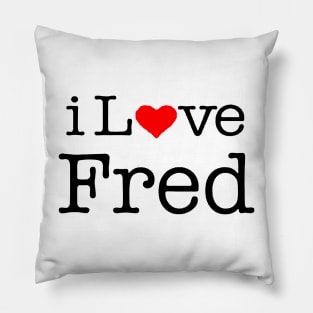 i love fred Pillow