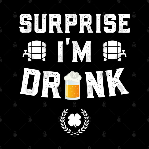 Surprise I'm Drunk Funny St Patricks Day by trendingoriginals