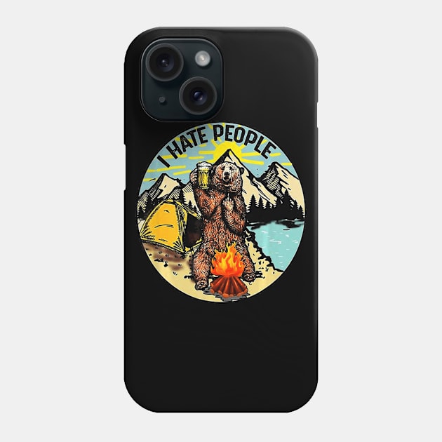 Bear Camping I Hate People, Gift T Shirt Phone Case by schaefersialice