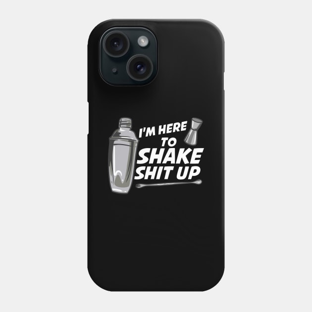 I'm Here To Shake Bartender Phone Case by maxcode