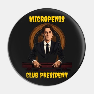 Micropenis Club President Pin