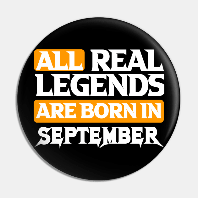 All Real Legends Are Born In September Pin by Mustapha Sani Muhammad