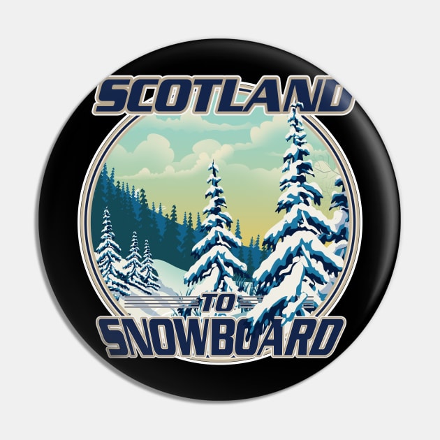 Scotland To Snowboard Pin by nickemporium1