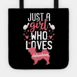 Just a Girl Who Loves Chihuahuas Tote