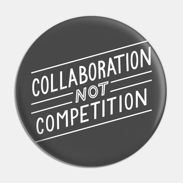 Collaboration not Competition Pin by Medical School Headquarters