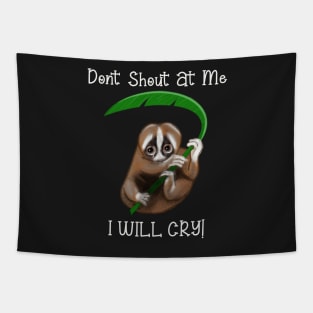 Don't Shout at me. I Will cry - white text Tapestry