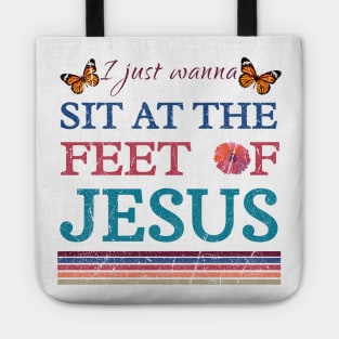 I Just Wanna Sit At The Feet Of Jesus, vintage Tote