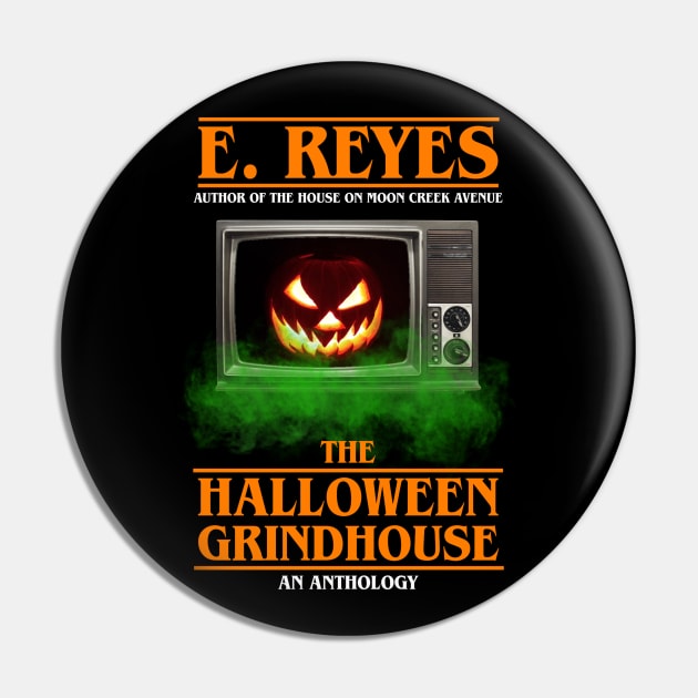 The Halloween Grindhouse by E. Reyes Pin by ereyeshorror