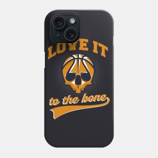 Love it to the Bone Basketball Skull Phone Case