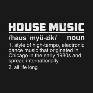 House Music Definition EDM DJ Rave T-Shirt