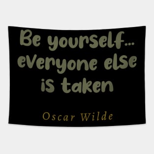 Be Yourself Everyone Else Is Taken Tapestry