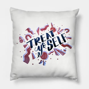 TREAT YO SELF Pillow