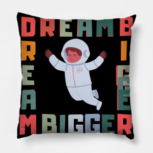 Dream bigger. Pillow