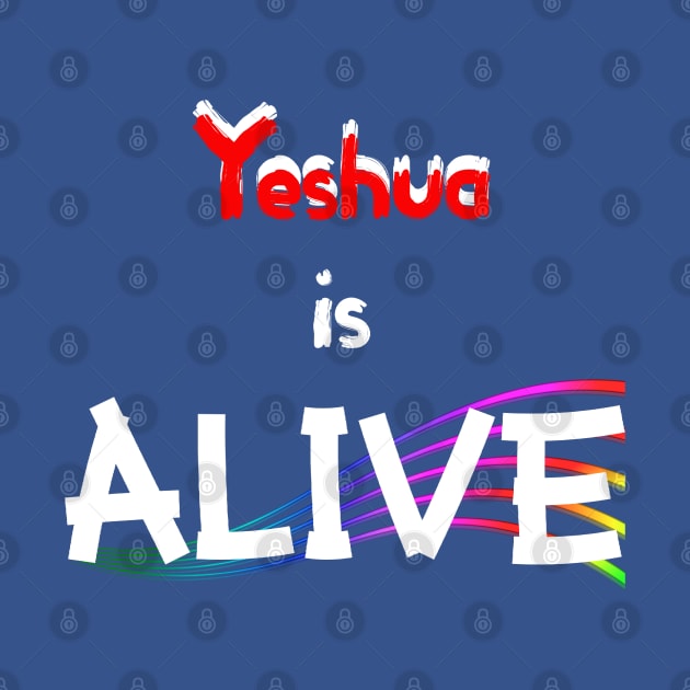 Yeshua Is Alive! by HAMIRELY