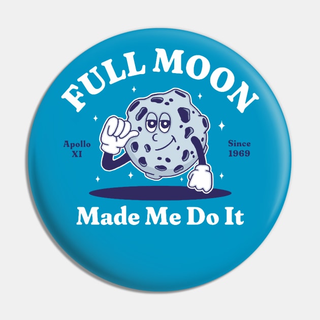 Full Moon Made Me Do It Pin by Downtown Rose