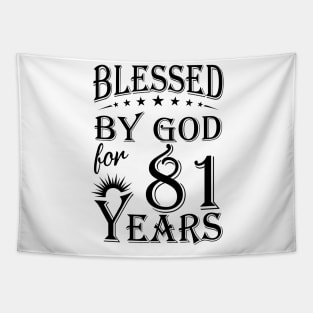 Blessed By God For 81 Years Tapestry