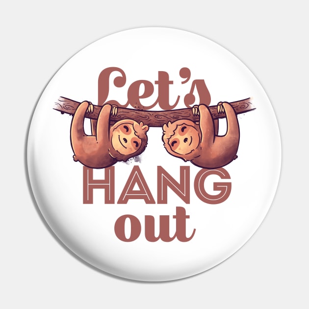 Let's Hang Out Cute Lover Lazy Gift Pin by eduely