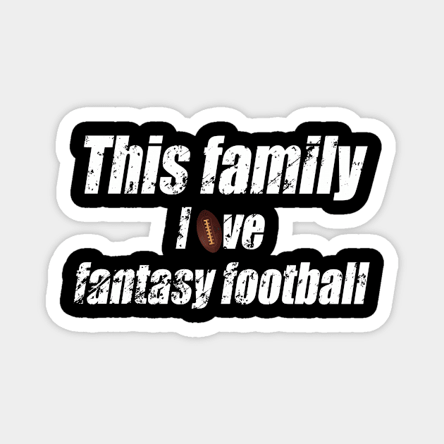 this family love fantasy football Magnet by krypton-shirt