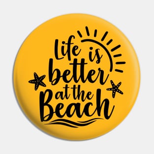 Life Is Better At The Beach Pin