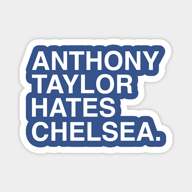 Anthony Taylor Hates Chelsea Magnet by MikeSolava