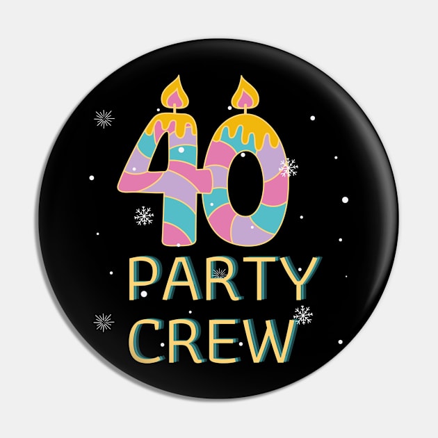 Happy Birthday 40 Years party crew snow Pin by patsuda