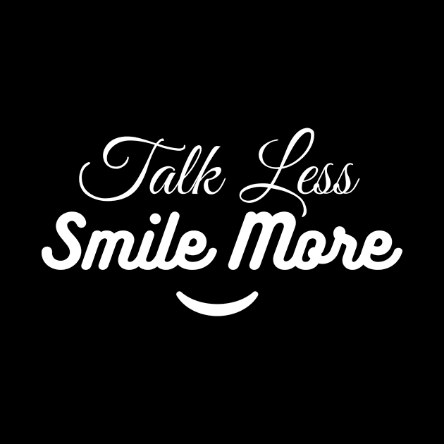 Talk Less Smile More by EslamMohmmad