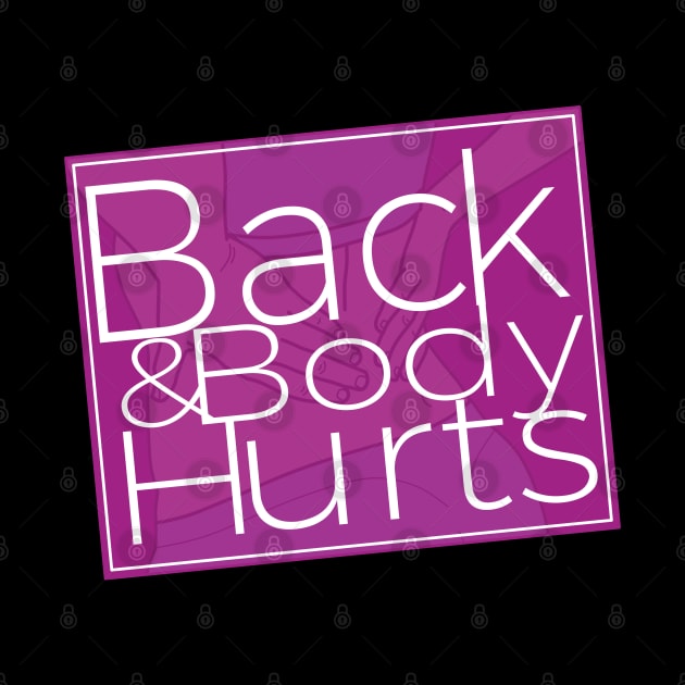 Back And Body Hurts Fitness Workout Saying by Pattern Plans