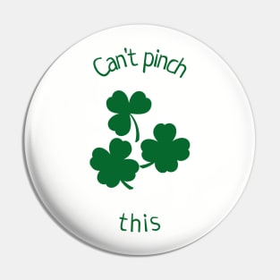 Can't Pinch This St Patrick's Day Happy St Patrick's Day Clover Shamrock Design Green Pot of Gold Leprechaun Gift St Patties Day Celebration Shirt Best Shirt for Saint Patricks Day Beer Lover Pin