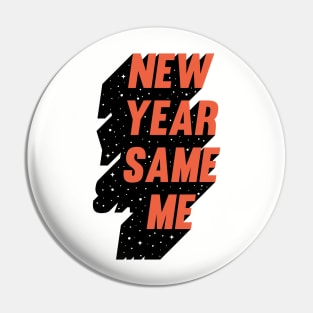 New Year Same Me Pin