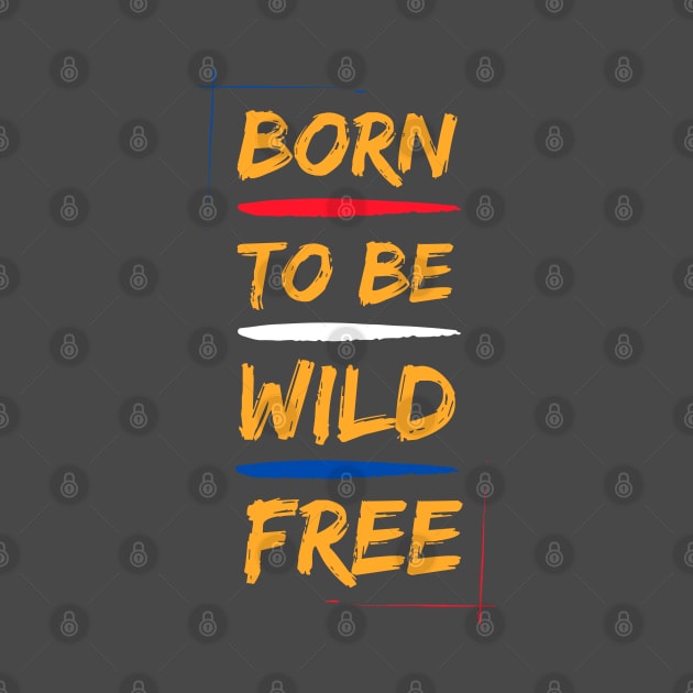 Born to be wild free by NTGraphics