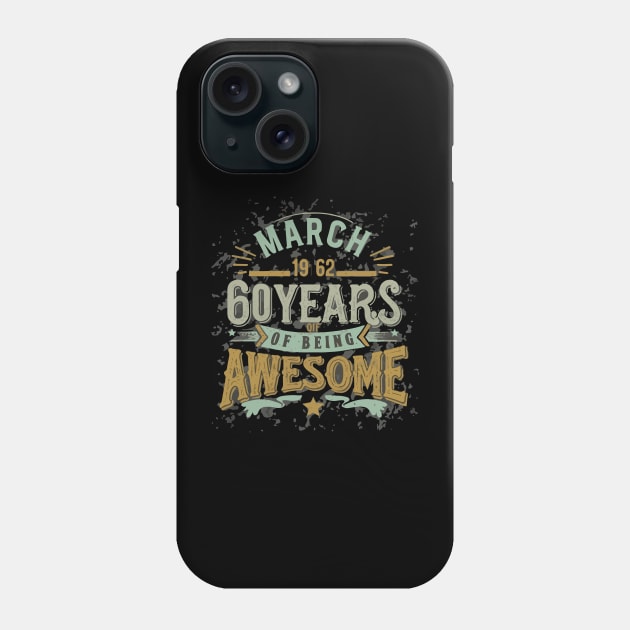 March 1962 Limited Edition 60 Years Of Being Awesome Phone Case by Diwa