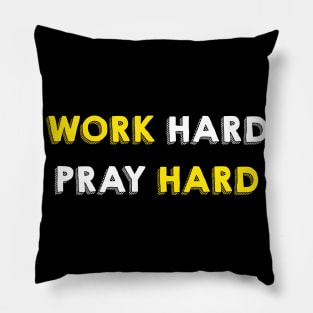 Work hard pray hard Pillow