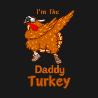 Im The daddy Turkey T-Shirt